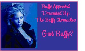Winner of The Buffy Chronicles: Buffy Approved
Award for July 1998